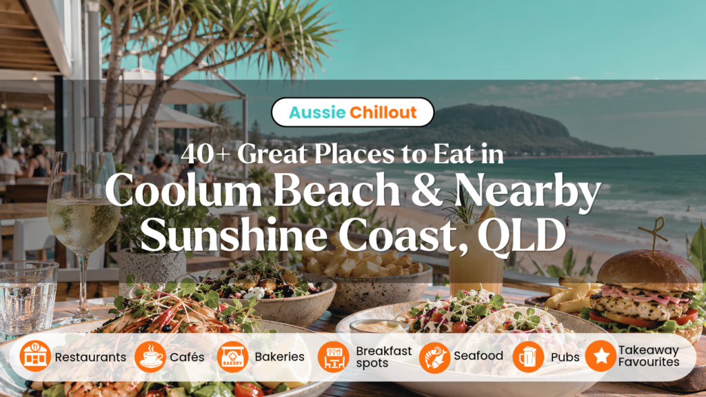 40+ Great Places to Eat in Coolum Beach & Nearby Sunshine Coast, QLD